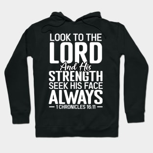 Look to the Lord and Seek His Face Always Hoodie